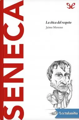 Séneca. La ética del respeto