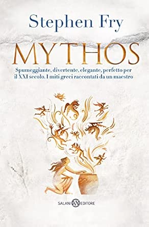 Mythos: Greek Myths Retold (Stephen Fry’s Greek Myths Book 1)